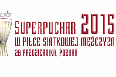 Superpuchar 2015 w piłce siatkowej mężczyzn po raz trzeci w Poznaniu
