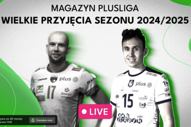 Wielkie przyjęcia sezonu 2024/25 | Magazyn PlusLigi